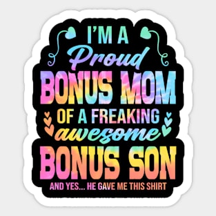 I'M A Proud Bonus Mom Of A Freaking Awesome Bonus Son Sticker